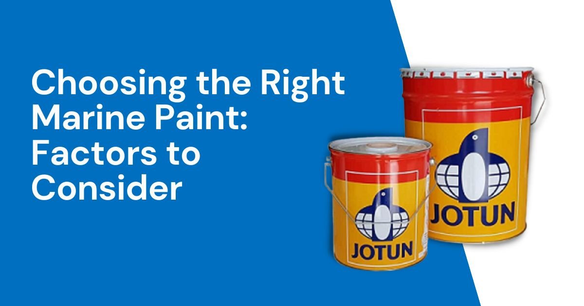 Choosing the Right Marine Paint: Factors to Consider